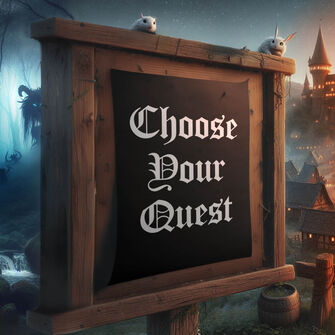 Choose Your Quest! / Velg med omhu og bli belønnet!