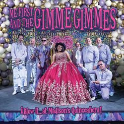 Blo it at Madison's Quinceanera, Me First And The Gimme Gimmes, LP