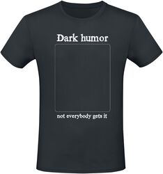 Dark Humour, Slogans, T-skjorte