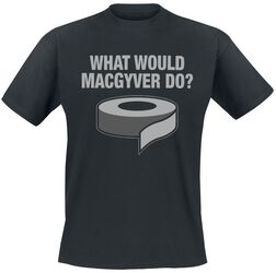 What would MacGyver do, Slogans, T-skjorte