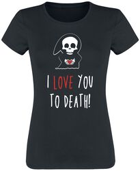 I Love You To Death, Fun Shirt, T-skjorte