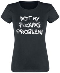Not My Fucking Problem!, Not My Fucking Problem!, T-skjorte